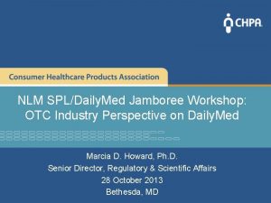 NLM SPLDaily Med Jamboree Workshop OTC Industry Perspective