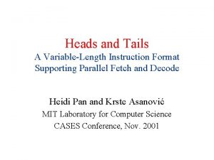 Heads and Tails A VariableLength Instruction Format Supporting