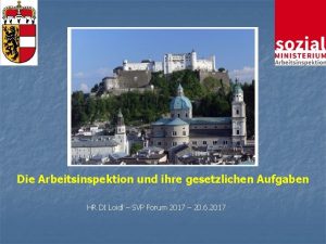 Die Arbeitsinspektion und ihre gesetzlichen Aufgaben HR DI