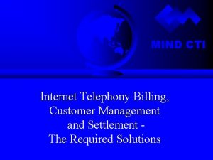 MIND CTI Internet Telephony Billing Customer Management and
