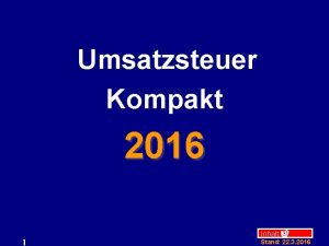 Umsatzsteuer Kompakt 2016 1 Inhalt Stand 22 3