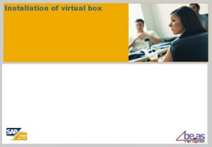 Installation of virtual box Virtual Box This documentation