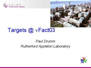 Targets n Fact 03 Paul Drumm Rutherford Appleton