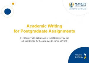 Academic Writing for Postgraduate Assignments Dr Cherie ToddWilliamson