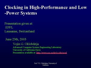 Clocking in HighPerformance and Low Power Systems Presentation