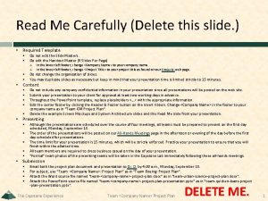 Read Me Carefully Delete this slide Required Template