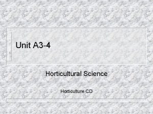 Unit A 3 4 Horticultural Science Horticulture CD