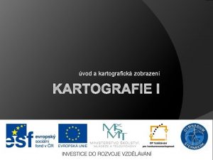 vod a kartografick zobrazen KARTOGRAFIE I KARTOGRAFIE vda