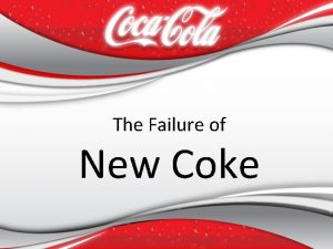 The Failure of New Coke Coke The original