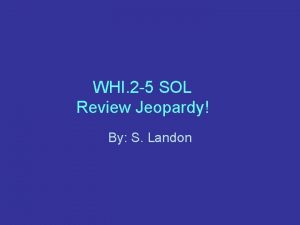 WHI 2 5 SOL Review Jeopardy By S