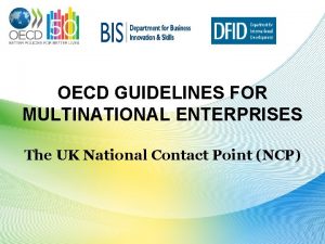 OECD GUIDELINES FOR MULTINATIONAL ENTERPRISES The UK National