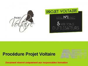 Procdure Projet Voltaire Document rserv uniquement aux responsables