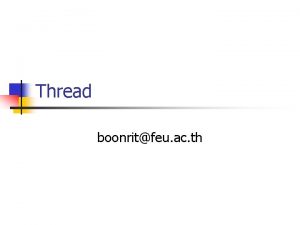 Thread boonritfeu ac th Creating and Running Threads