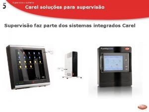 Supervisory systems Carel solues para superviso Superviso faz