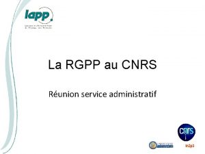 La RGPP au CNRS Runion service administratif Quest