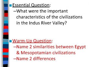 Essential Question What were the important characteristics of