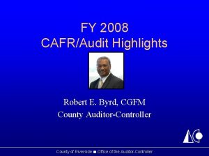 FY 2008 CAFRAudit Highlights Robert E Byrd CGFM