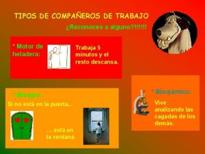 TIPOS DE COMPAEROS DE TRABAJO Reconoces a alguno