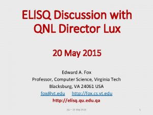 ELISQ Discussion with QNL Director Lux 20 May