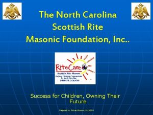 The North Carolina Scottish Rite Masonic Foundation Inc