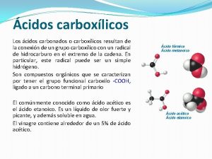 cidos carboxlicos Los cidos carbonados o carboxlicos resultan