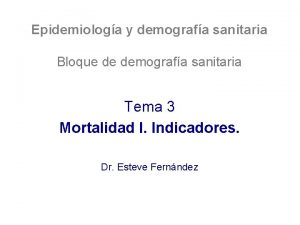 Epidemiologa y demografa sanitaria Bloque de demografa sanitaria