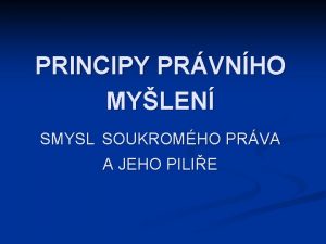 PRINCIPY PRVNHO MYLEN SMYSL SOUKROMHO PRVA A JEHO