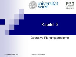 Kapitel 5 Operative Planungsprobleme c Prof Richard F