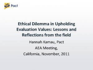 Ethical Dilemma in Upholding Evaluation Values Lessons and