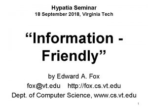 Hypatia Seminar 18 September 2018 Virginia Tech Information