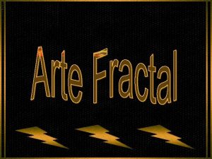 Arte fractal a criada utilizandose funes matemticas chamadas