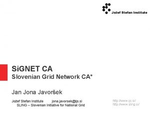 Joef Stefan Institute Si GNET CA Slovenian Grid