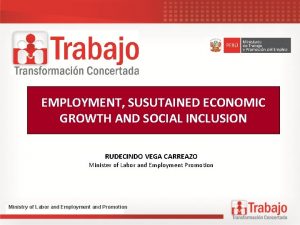 EMPLOYMENT SUSUTAINED ECONOMIC GROWTH AND SOCIAL INCLUSION RUDECINDO