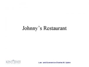 Johnnys Restaurant Law and EconomicsCharles W Upton Johnnys