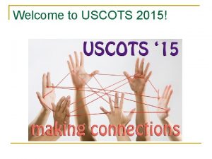 Welcome to USCOTS 2015 Thanks to Minitab for