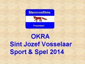 Sterovosfilms Presenteert OKRA Sint Jozef Vosselaar Sport Spel