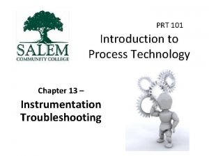 PRT 101 Introduction to Process Technology Chapter 13