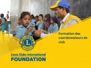 Formation des coordonnateurs de club Lions Clubs International