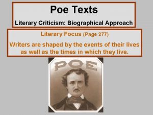 Poe Texts Literary Criticism Biographical Approach Literary Focus