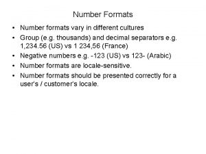 Number Formats Number formats vary in different cultures