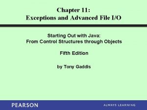 Chapter 11 Exceptions and Advanced File IO Starting