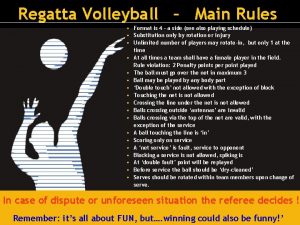 Regatta Volleyball Main Rules Format is 4 a