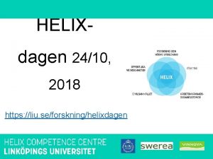 HELIXdagen 2410 2018 https liu seforskninghelixdagen HELIXdagen Vlkomna