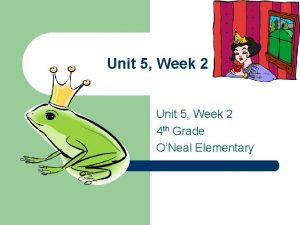 Unit 5 Week 2 4 th Grade ONeal