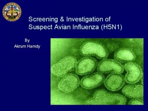 Screening Investigation of Suspect Avian Influenza H 5