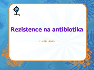 Rezistence na antibiotika Honzv pbh Honza dostal znt