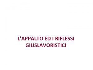 LAPPALTO ED I RIFLESSI GIUSLAVORISTICI I Delocalizzazione o