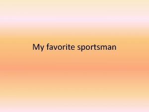 My favorite sportsman Caroline Wozniacki Caroline Wozniacki was