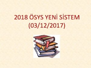 2018 SYS YEN SSTEM 03122017 UYARI NVERSTEYE GRTE