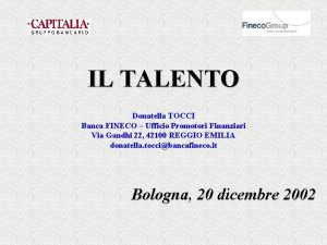 IL TALENTO Donatella TOCCI Banca FINECO Ufficio Promotori